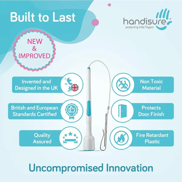 Handisure built to last: invented and designed in the UK, British and European standards certified, quality assured, non toxic material, protects door finish, fire retardant plastic